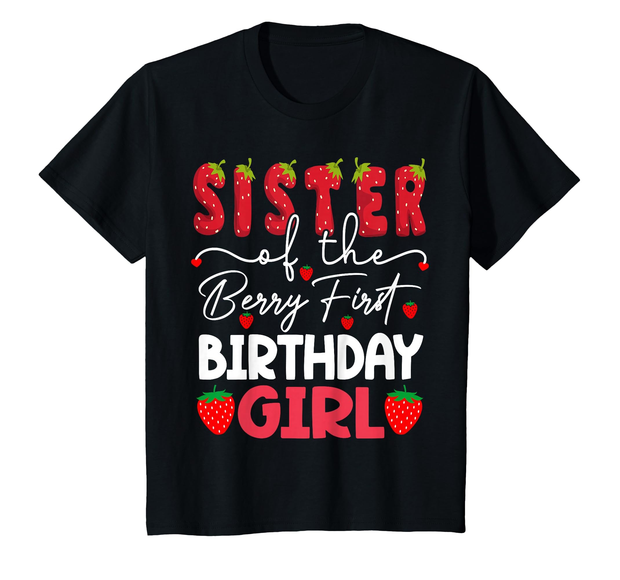 Sister of The Berry First Birthday Girl Strawberry T-Shirt
