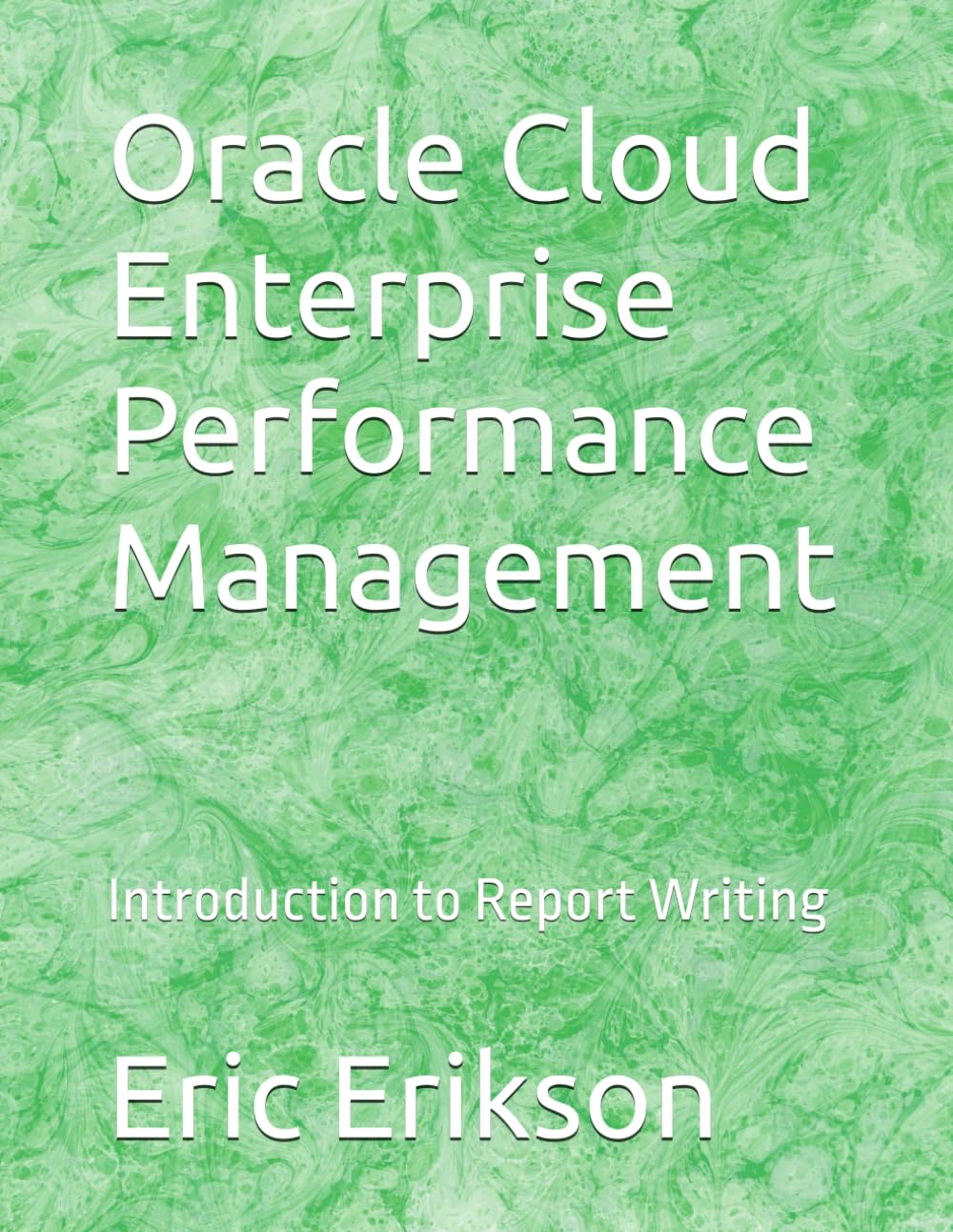 Oracle Cloud Enterprise Performance Management: Introduction to Report Writing