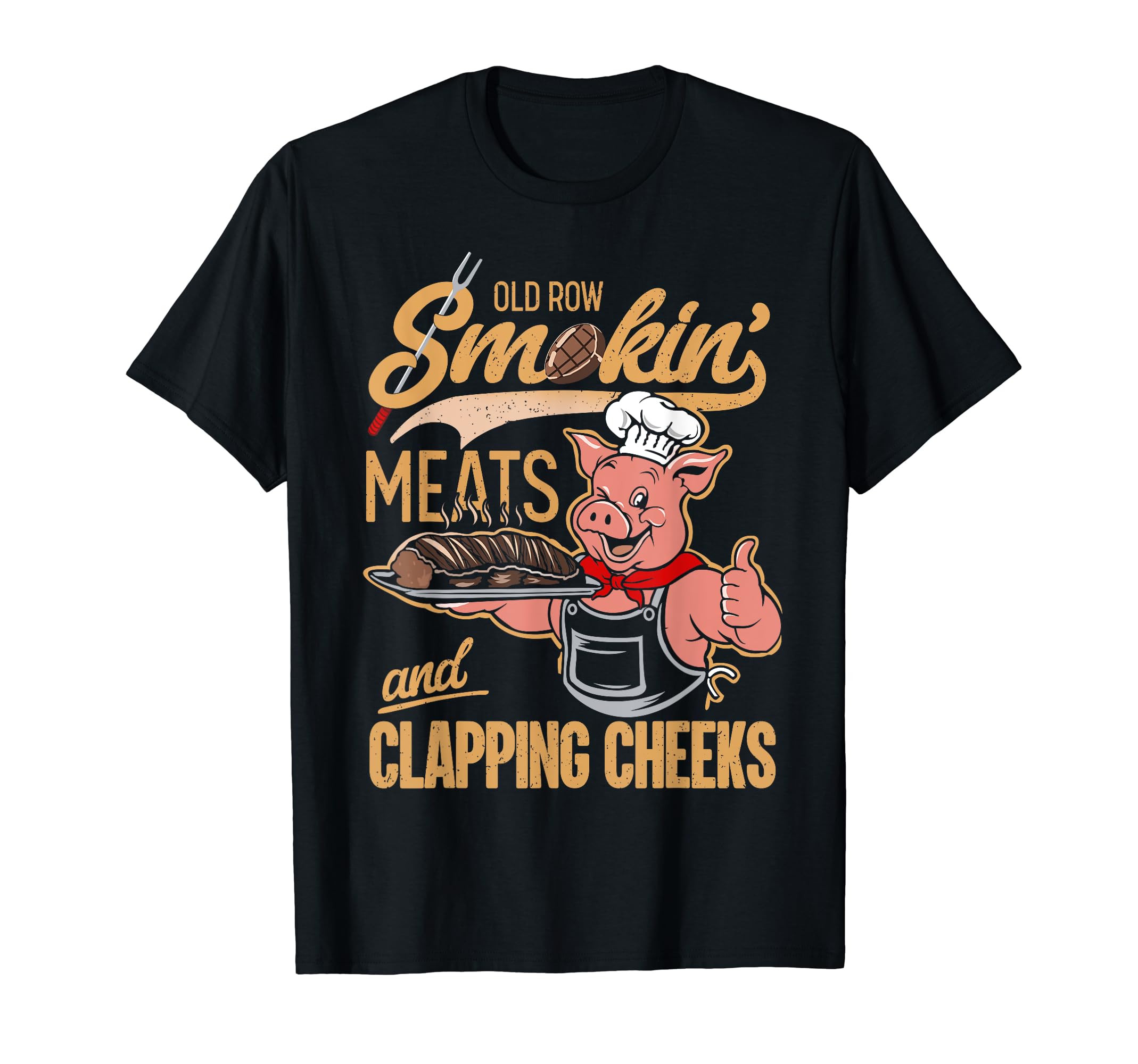 Old Rows Smokin' Meats And Clapping Cheeks Funny Pig Chef T-Shirt