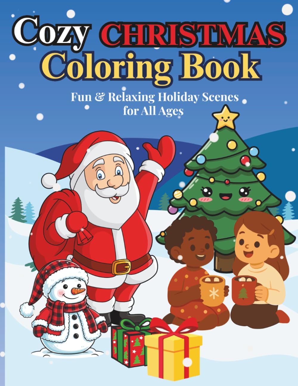 Cozy Christmas Coloring Book for Adults & Kids: Relaxing Holiday Scenes to Spark Joy, Creativity & Festive Fun