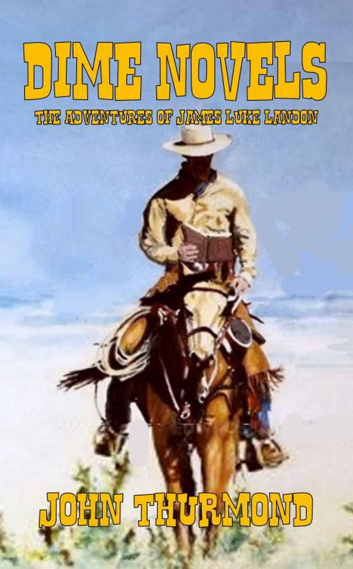 Dime Novels: The Adventures of James Luke Landon: A Classic Western