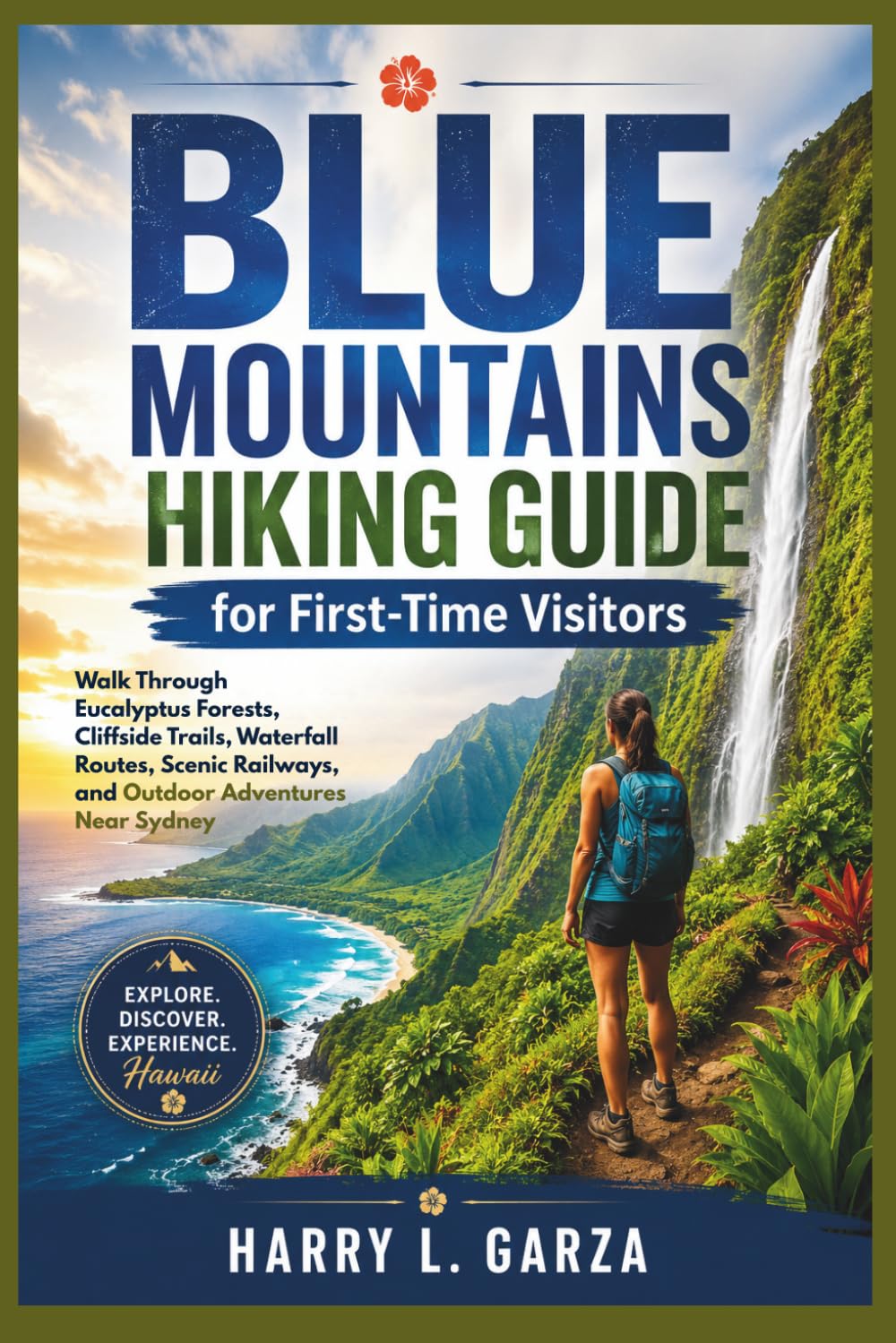 Blue Mountains Hiking Guide for First-Time Visitors: Walk Through Eucalyptus Forests, Cliffside Trails, Waterfall Routes, Scenic Railways, and Outdoor Adventures Near Sydney