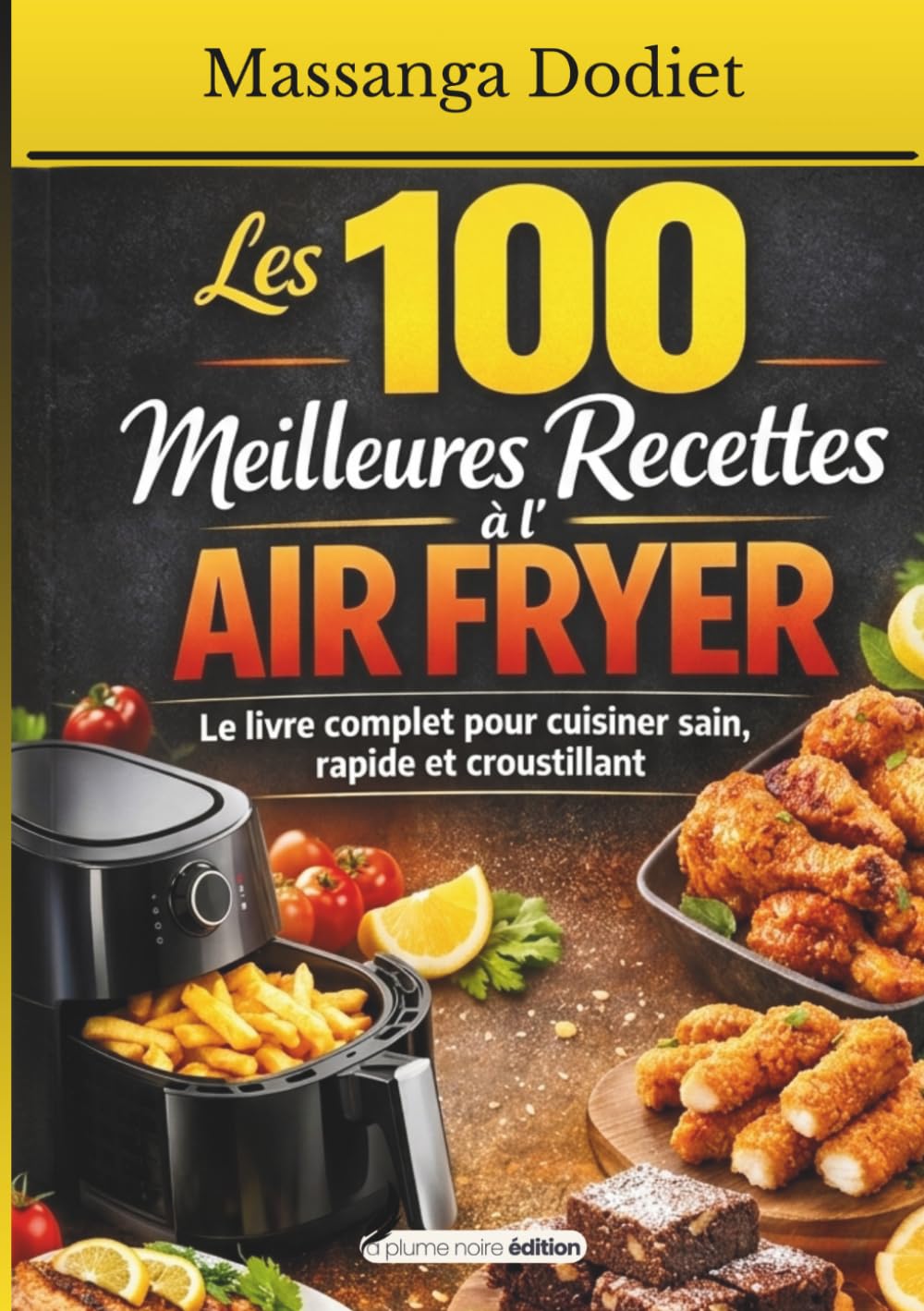 Les 100 meilleures recettes à l'AIR FRYER