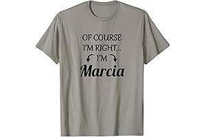 Of Course I'm Right - I'm Marcia T-Shirt | Gift for Marcia