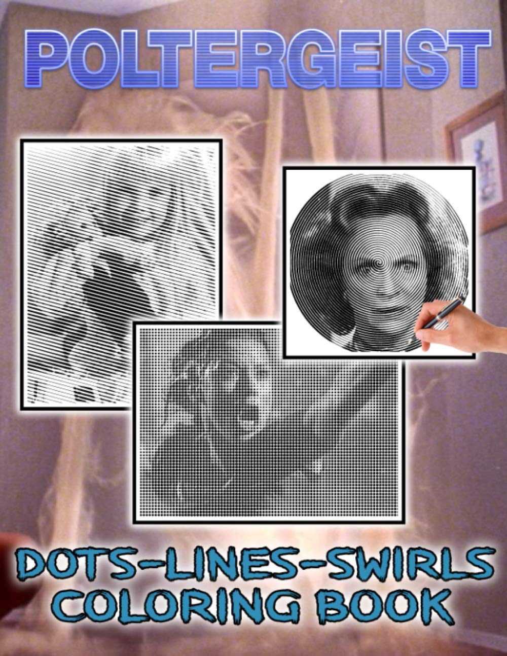 Poltergeist Dots Lines Swirls Coloring Book: Favorite Book Poltergeist New Kind Dots Lines Swirls Activity Books For Adult And Kid