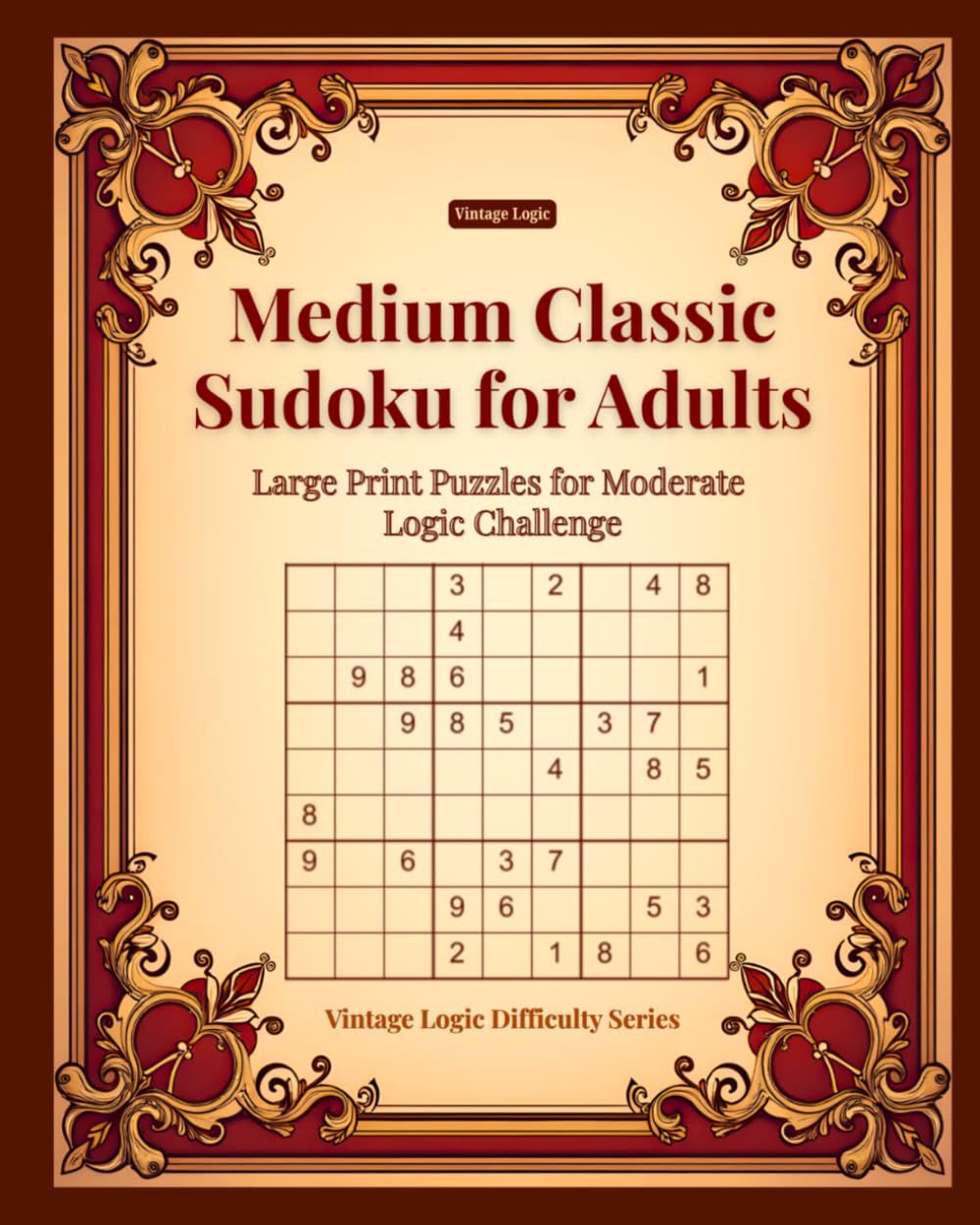 Medium Classic Sudoku for Adults: Large Print Puzzles for Moderate Logic Challenge (Vintage Logic Difficulty Series)