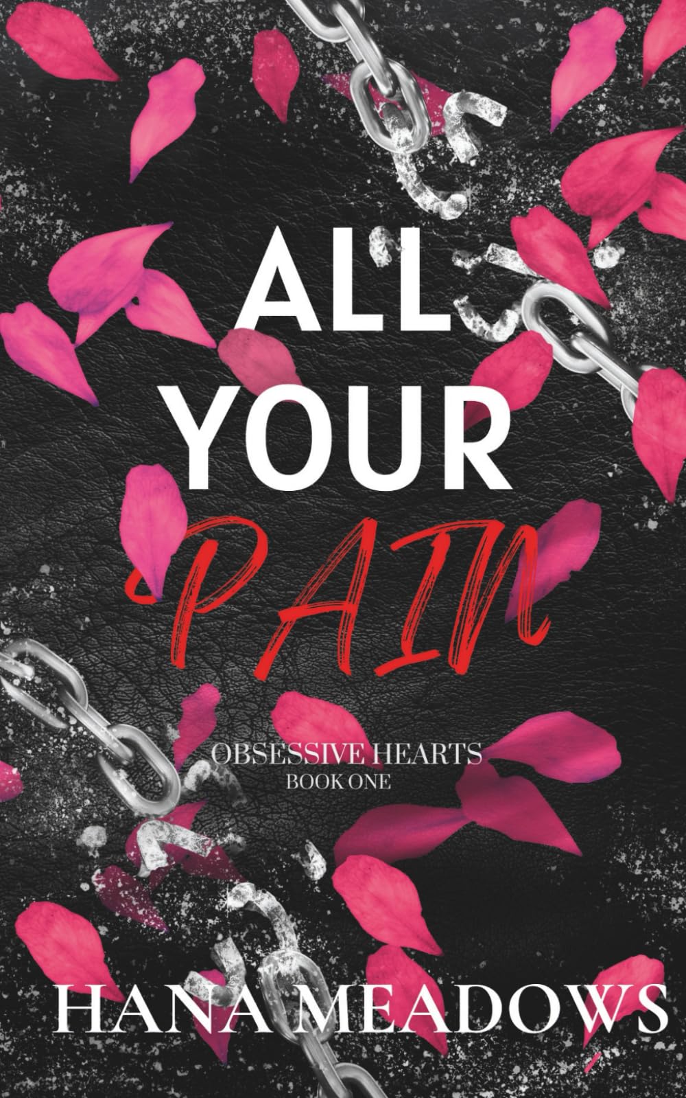 All Your Pain: (Obsessive Hearts Book One)