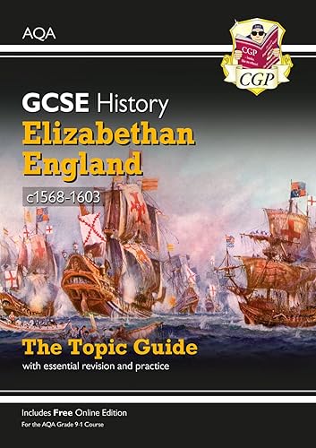 GCSE History AQA Topic Revision Guide - Elizabethan England, c1568-1603 (CGP AQA GCSE History)