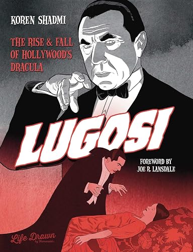 Lugosi: The Rise and Fall of Hollywood's Dracula