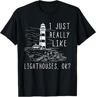Lighthouse I Just Really Like Lighthouses Seaside Boating T-Shirt
