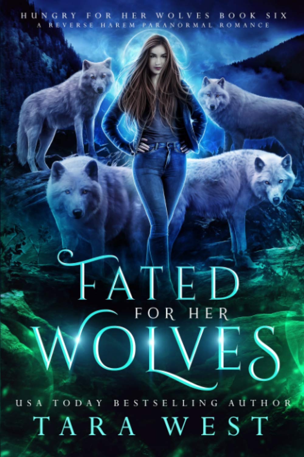 Fated for Her Wolves: A Reverse Harem Paranormal Romance: 6 (Hungry for Her Wolves)