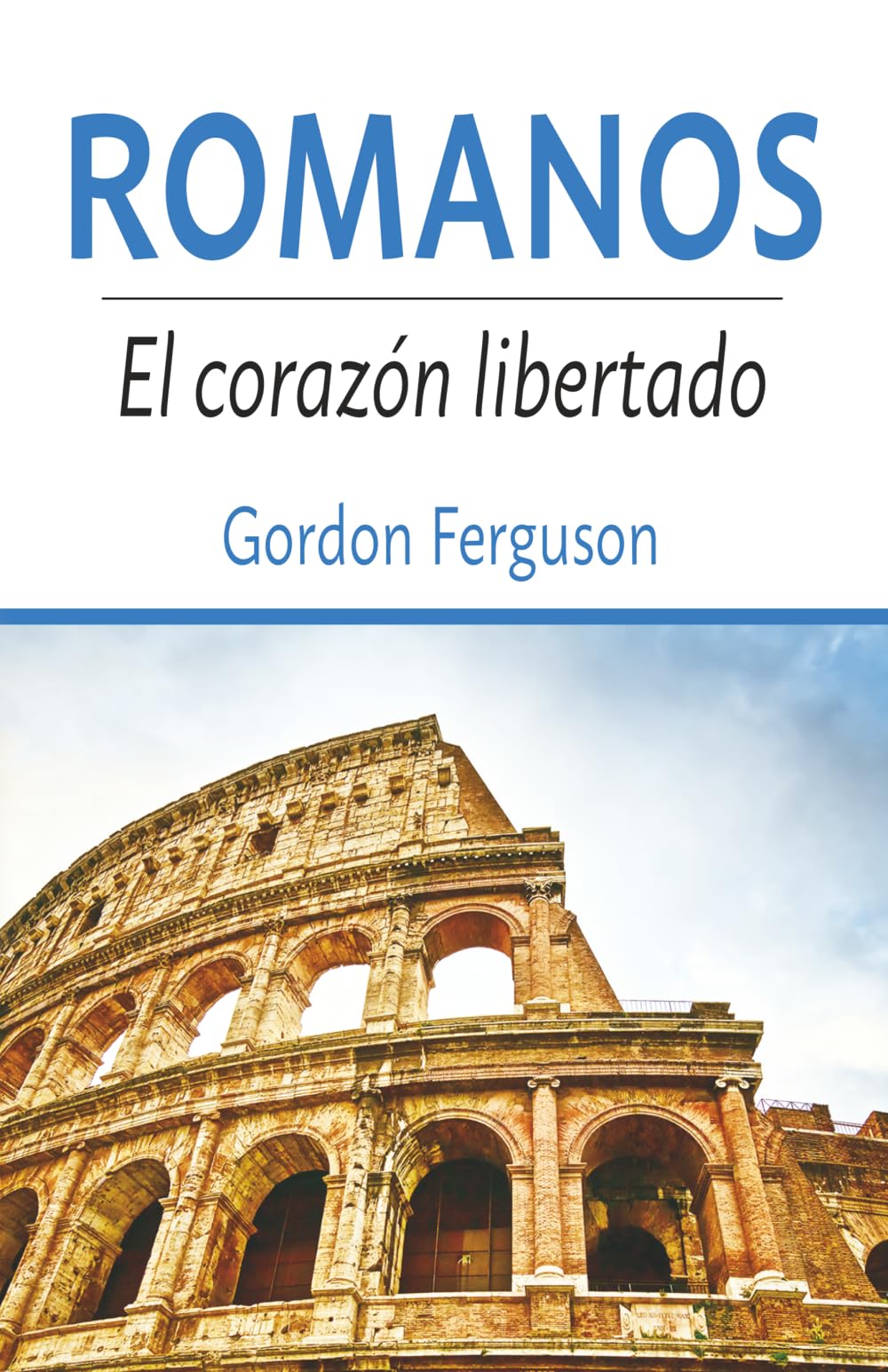Romanos: El corazón libertado