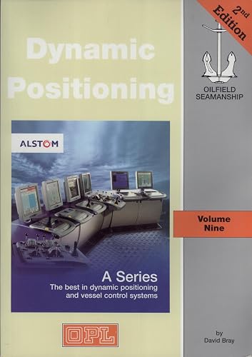 Dynamic Positioning: v.9 (Oilfield Seamanship S.)