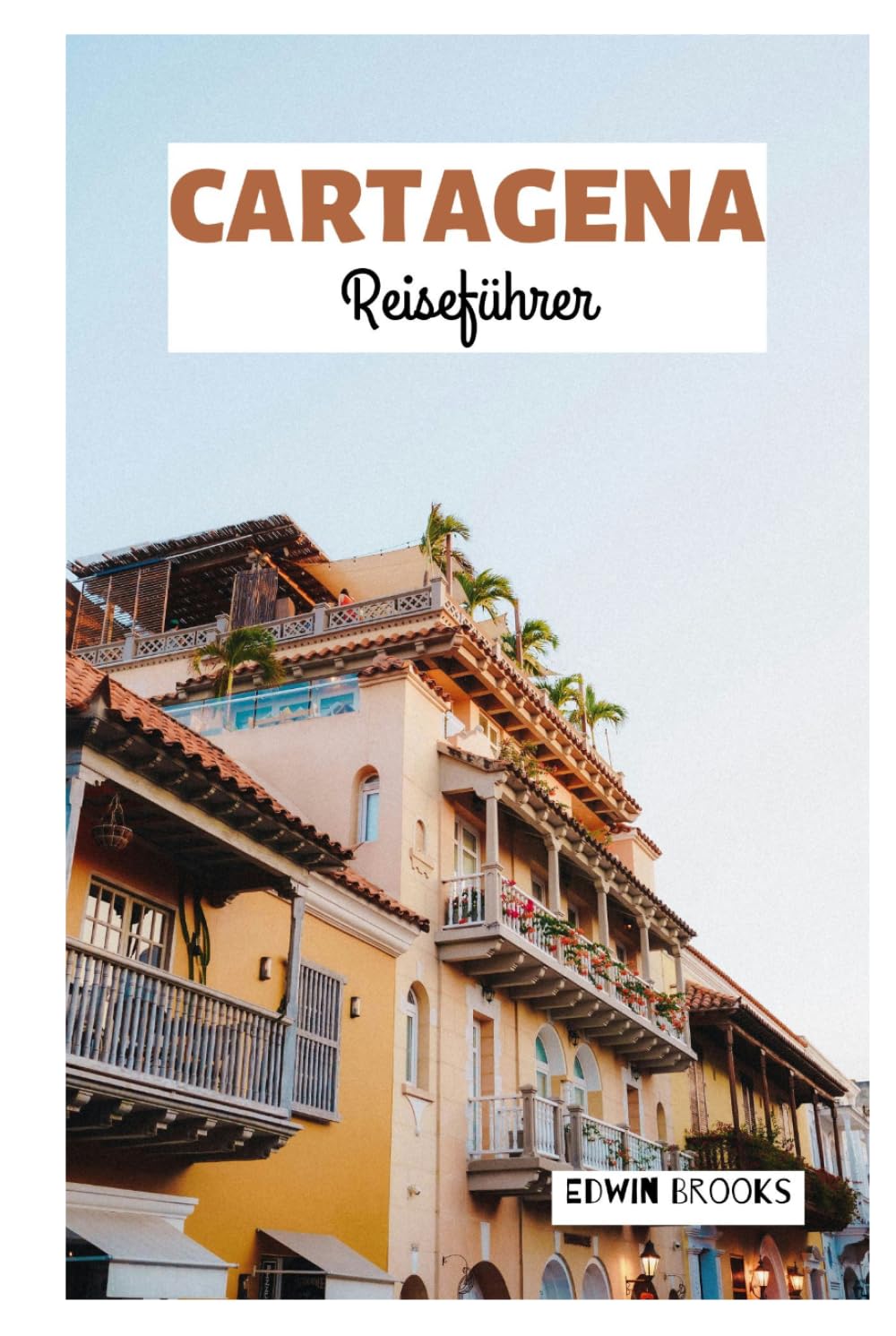 Cartagena Reiseführer: Entdecken Sie die Top Sehenswürdigkeiten, versteckte Juwelen, Strände, Kolonialarchitektur, Kulinarik und Tagesausflüge