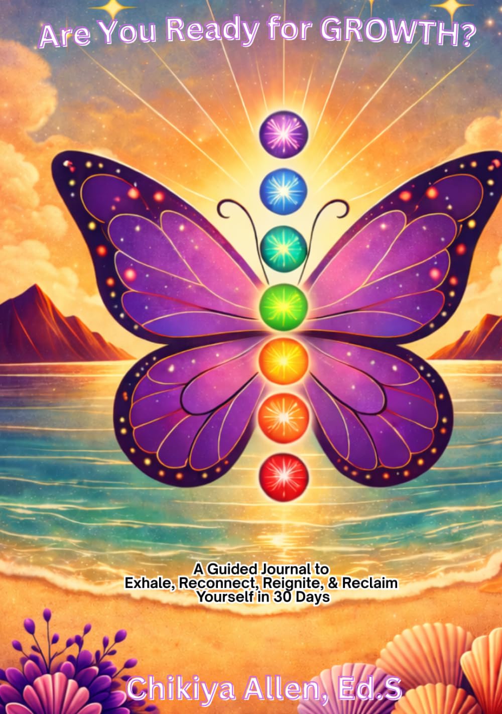 Are You Ready for GROWTH?: A Guided Journal to Exhale, Reconnect, Reignite, & Reclaim Yourself in 30 Days
