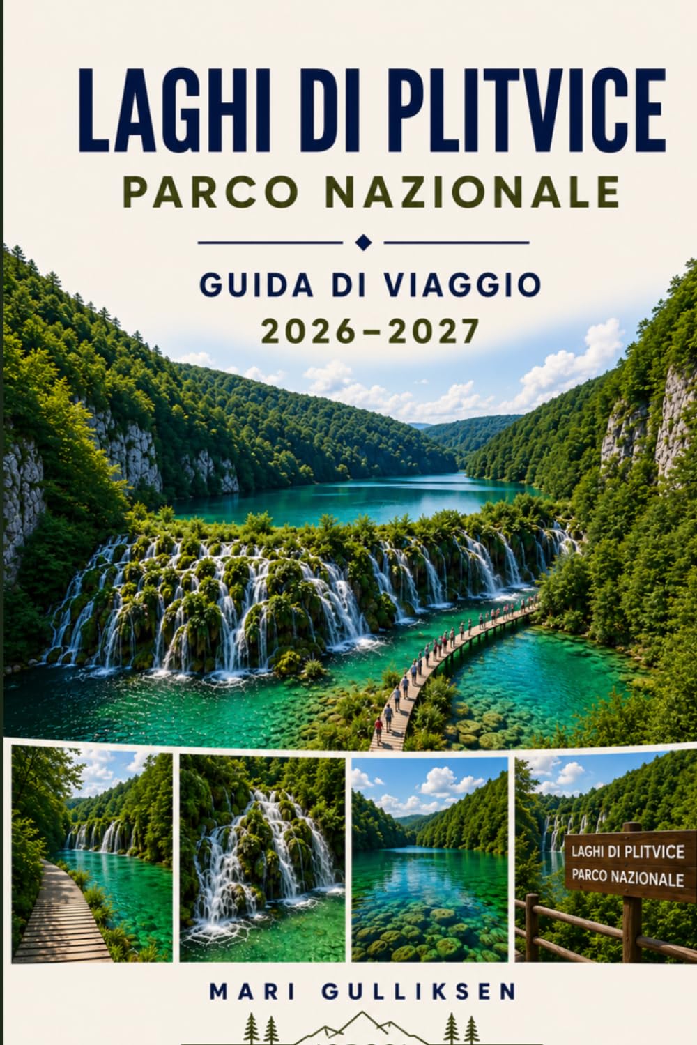 Parco Nazionale dei Laghi di Plitvice Guida di viaggio 2026-2027: Scopri sentieri che conducono a cascate, laghi turchesi, paesaggi forestali, ... pratici per la tua avventura in Croazia.