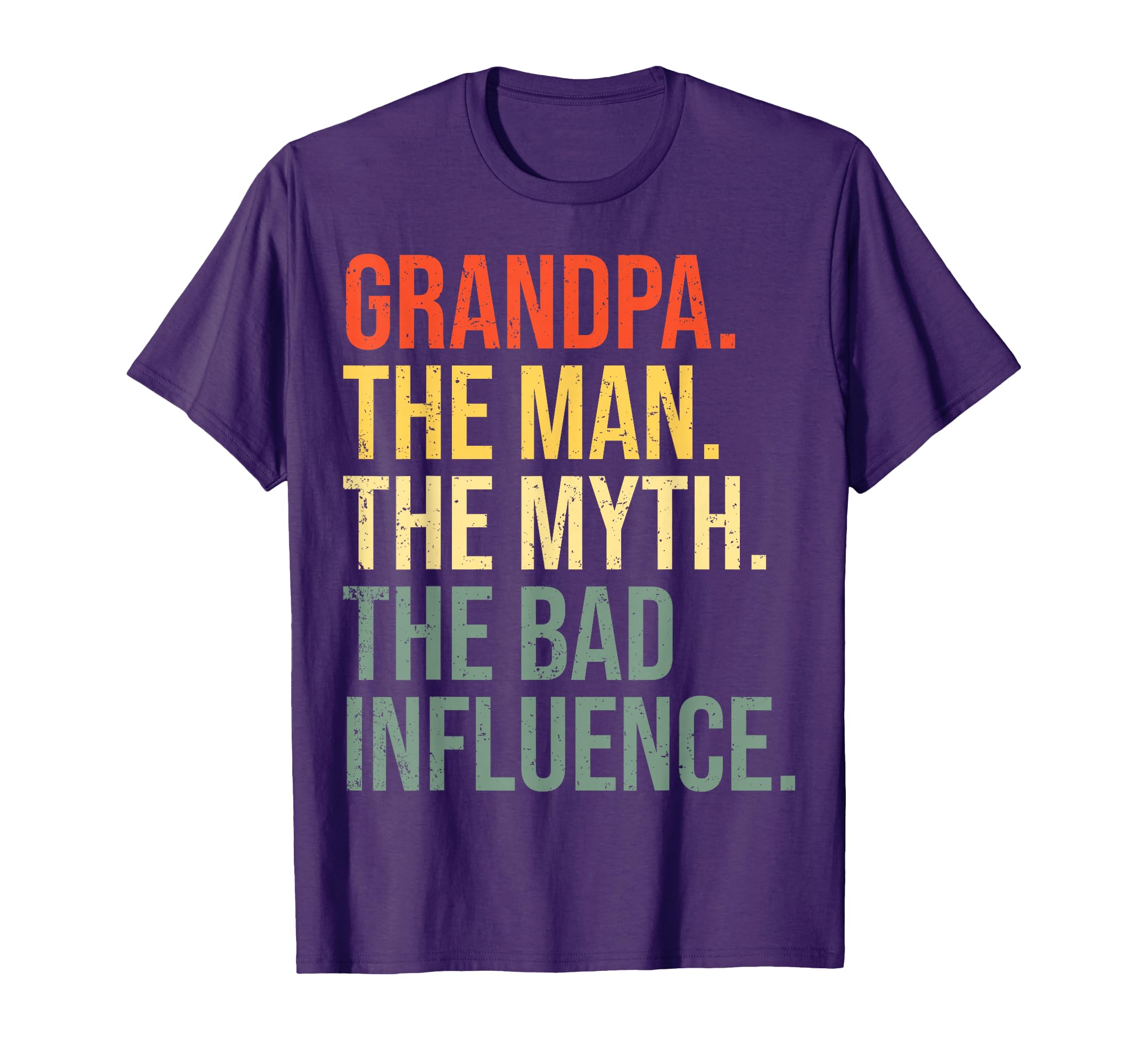 Grandpa The Man The Myth The Bad Influence Grandfather T-Shirt