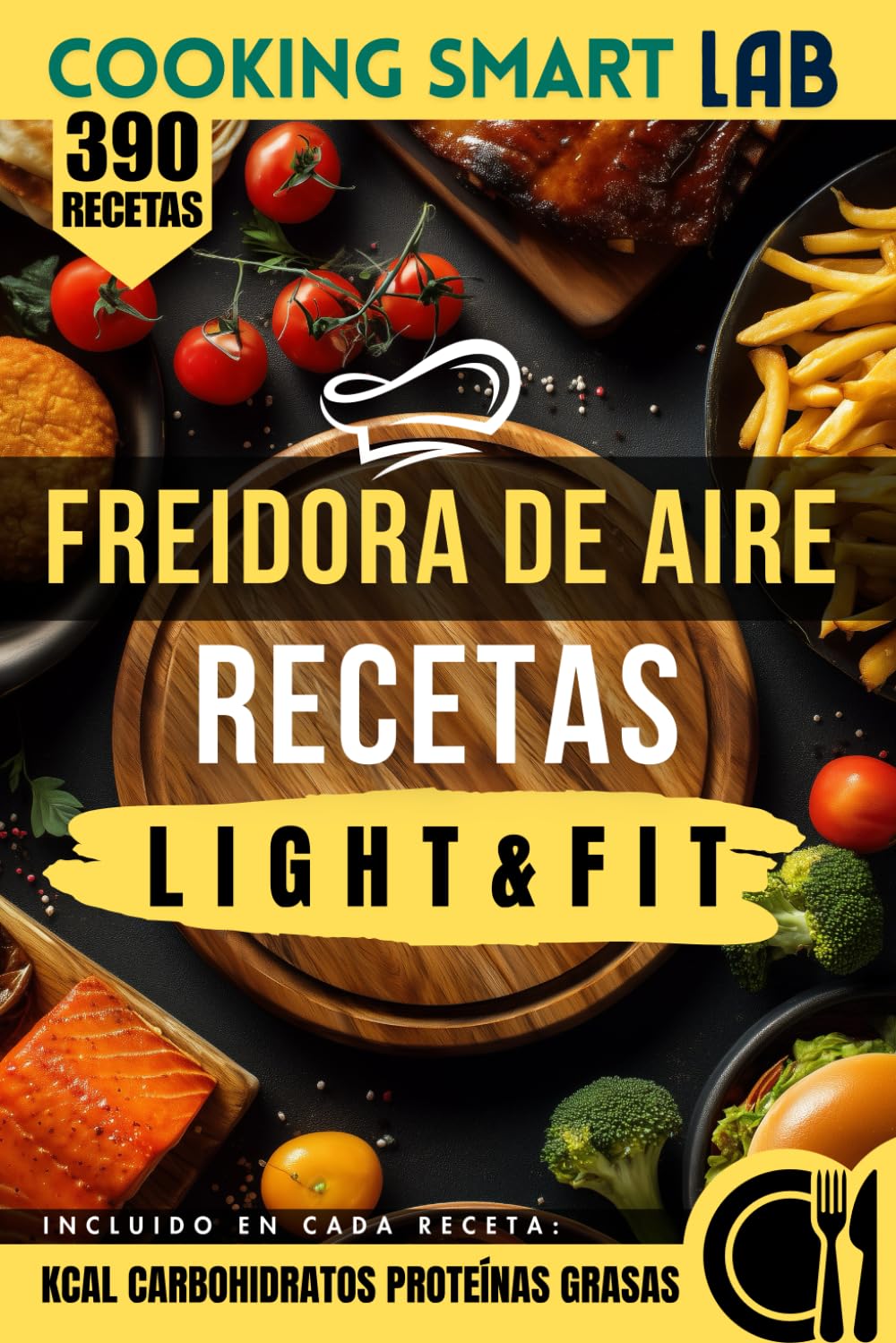 390 Recetas para Freidora de Aire – Light & Fit: Platos crujientes con muy poco aceite, recetas saludables y rápidas para una cocina ligera, moderna y ... Completa para una Cocina Inteligente)