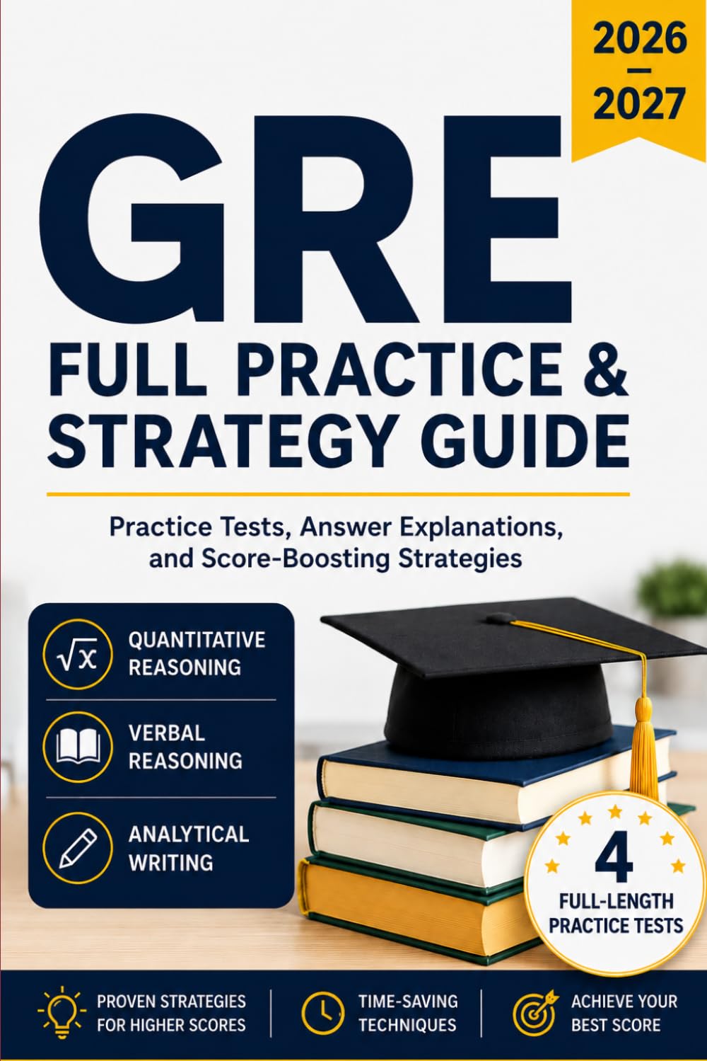 GRE Full Practice & Strategy Guide 2026–2027: Practice Tests, Answer Explanations, and Score-Boosting Strategies