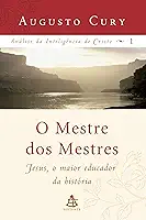 O mestre dos mestres: Jesus, o maior educador da história: 1