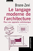 Livres Le langage moderne de l'architecture : Pour une approche anticlassique PDF Livres Le langage moderne de l'architecture : Pour une approche anticlassique PDF