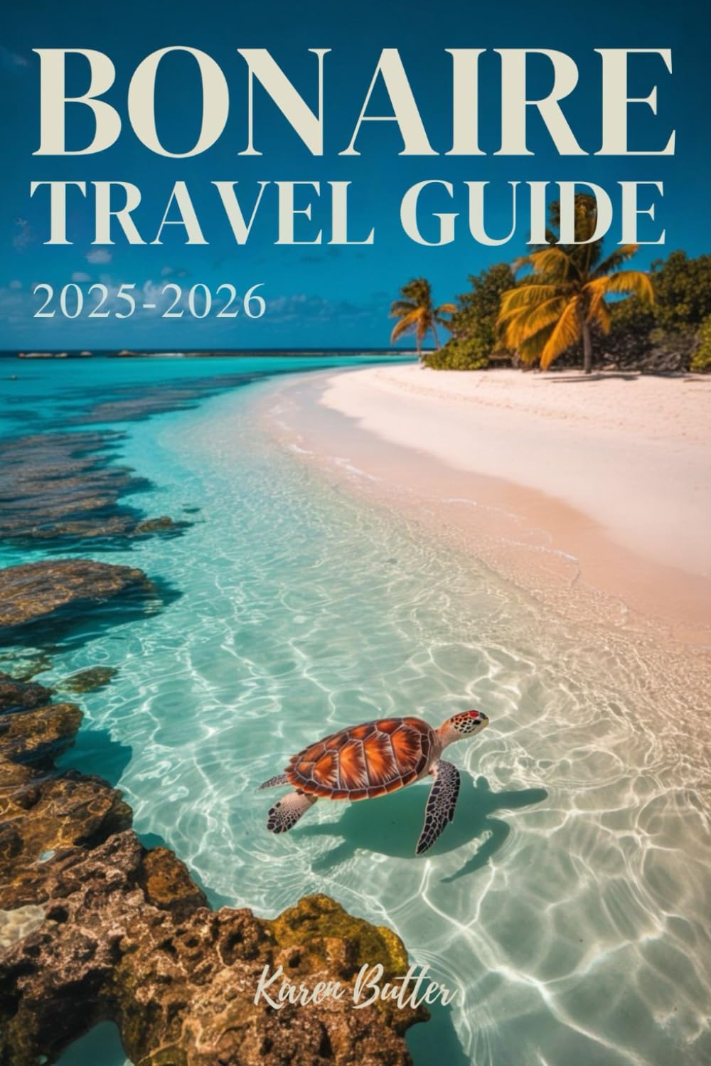 Bonaire Travel Guide 2025-2026