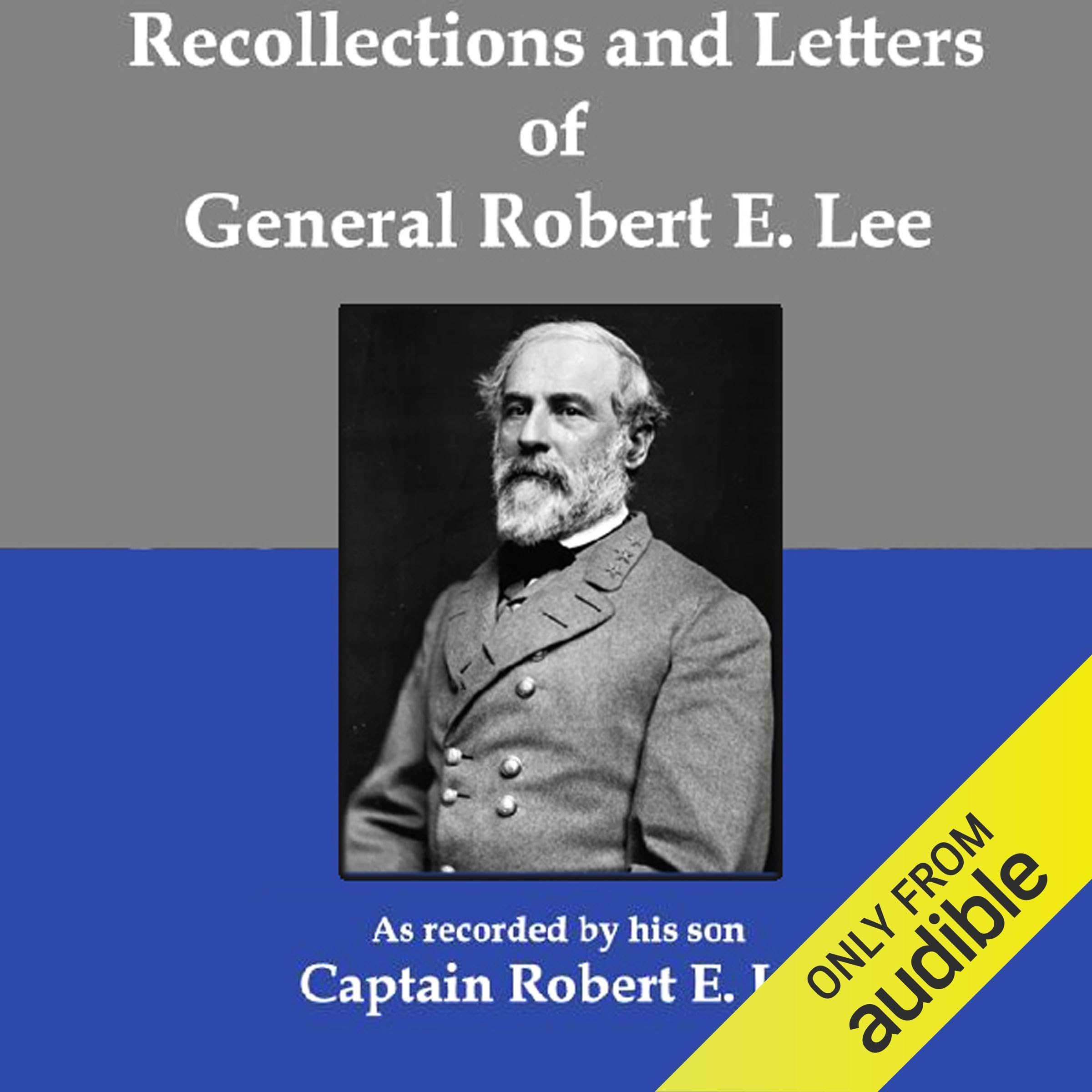 Recollections and Letters of General Robert E. Lee