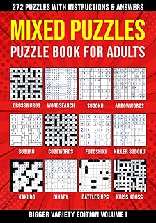 Puzzle Book for Adults Mixed: Wordsearch, Crosswords, Arrowwords, Codewords, Sudoku, Kriss Kross, Killer Sudoku, Futoshik...