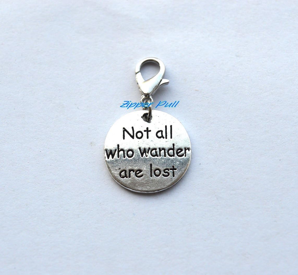 Not All who Wander are Lost Handmade Zipper Pull,Charm