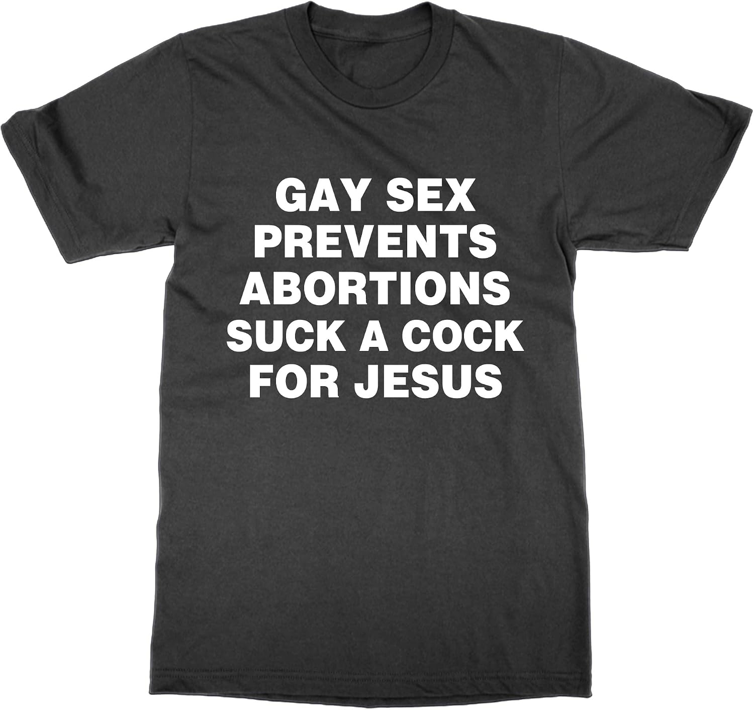 Gay Sex Prevents Abortions T-Shirt