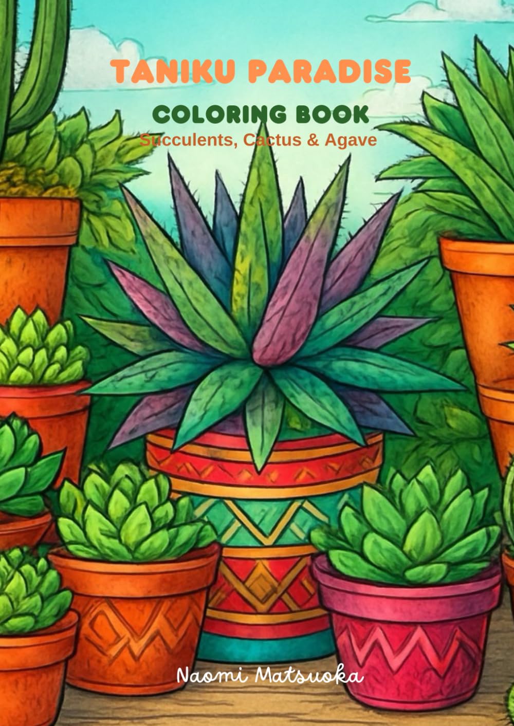 Taniku Paradise 大人の塗り絵 多肉植物　サボテン　アガベ: Succulents, Cactus & Agave Coloring Book