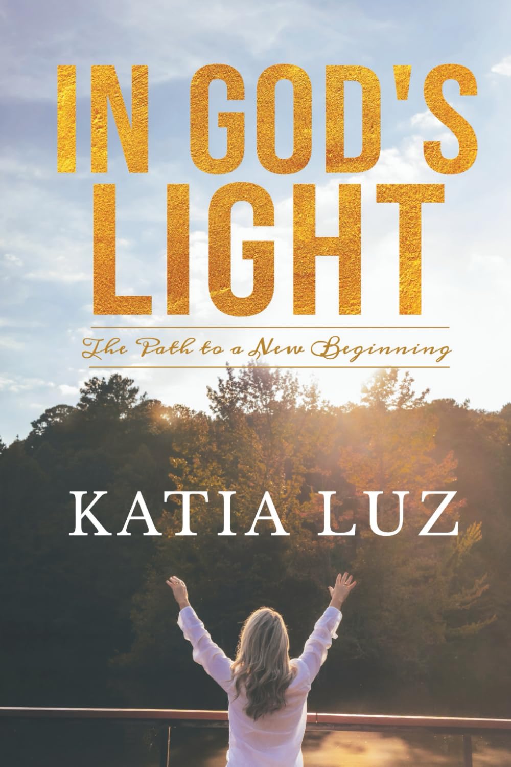 In God's Light: The Path to a New Beginning