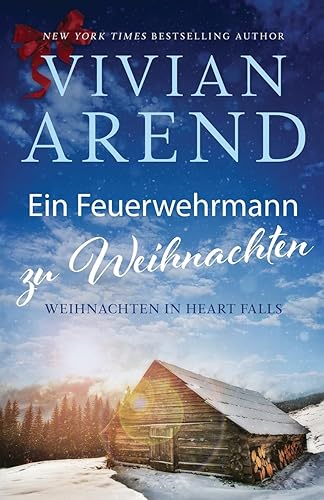 Ein Feuerwehrmann zu Weihnachten (Weihnachten in Heart Falls, Band 1)