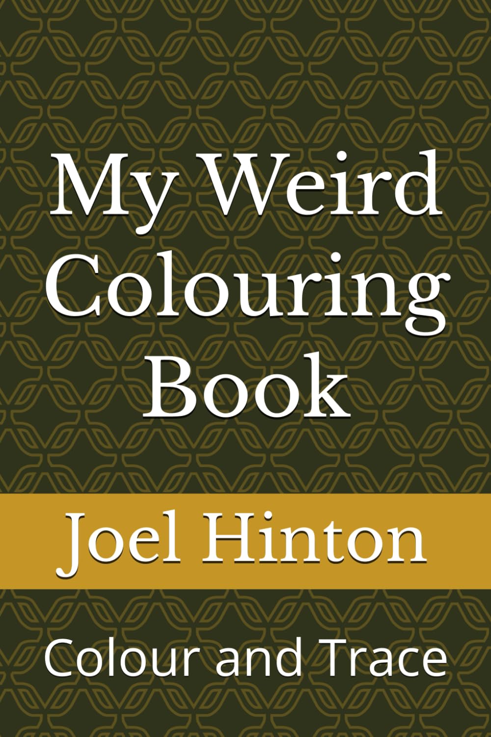My Weird Coloring Book: Color and Trace