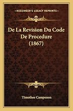De La Revision Du Code De Procedure (1867) (French Edition)