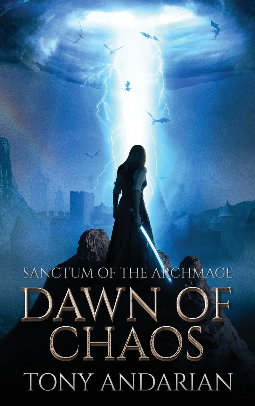 Dawn of Chaos: (Sanctum of the Archmage, Volume One): 1