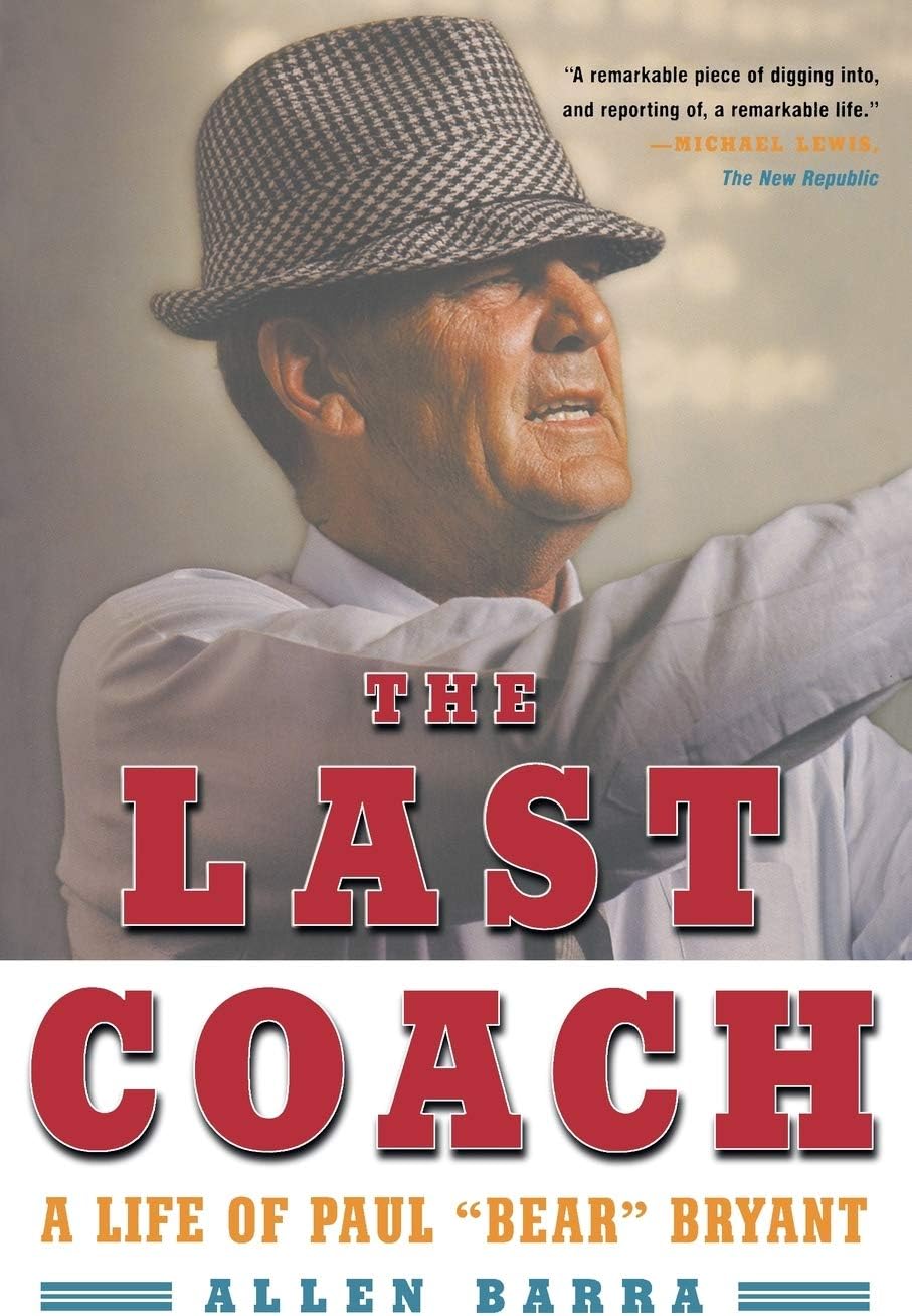 The Last Coach: A Life of Paul "Bear" Bryant