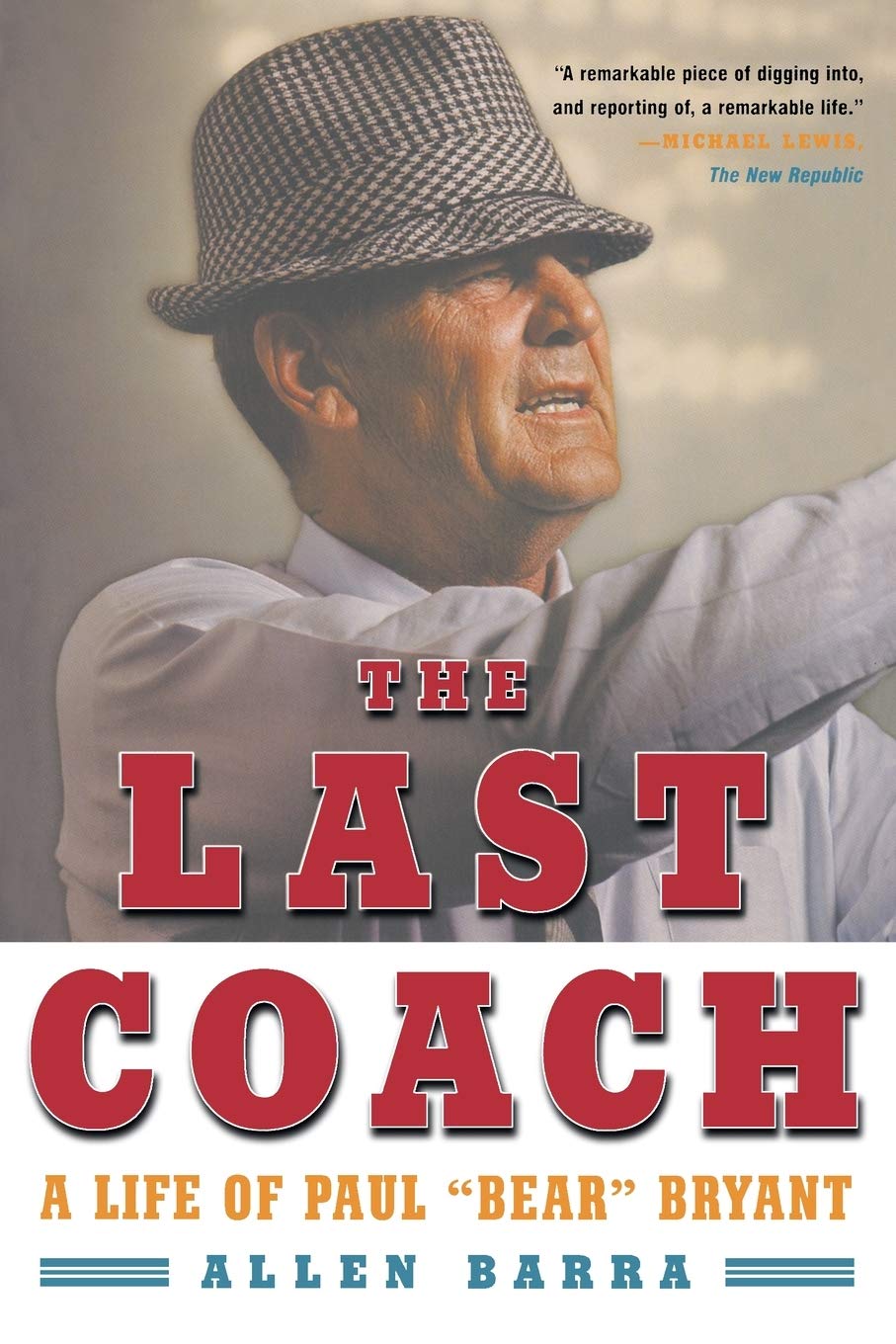 W. W. Norton & Company The Last Coach: A Life of Paul "Bear" Bryant