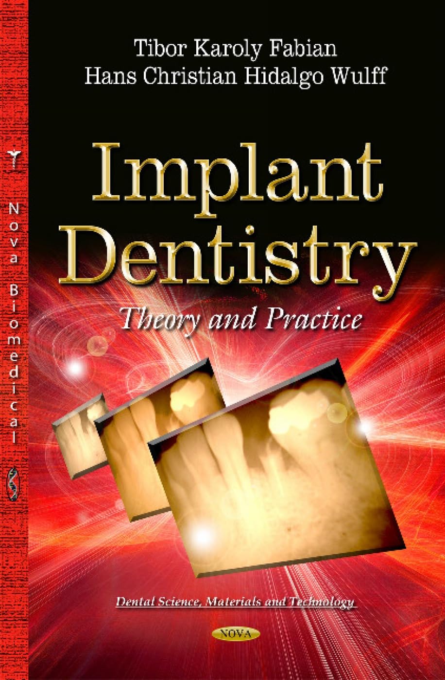 健康・医学 Implant Dentistry: Theory and Practice IMPLANT DENTISTRY THEORY AND PRACTICE (Dental Science, Materials
