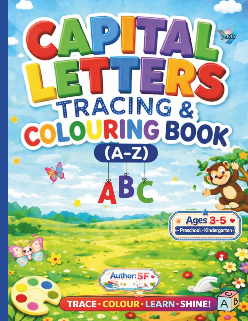 CAPITAL LETTERS TRACING & COLOURING BOOK (A–Z) (IFFAY Learning Books Series)