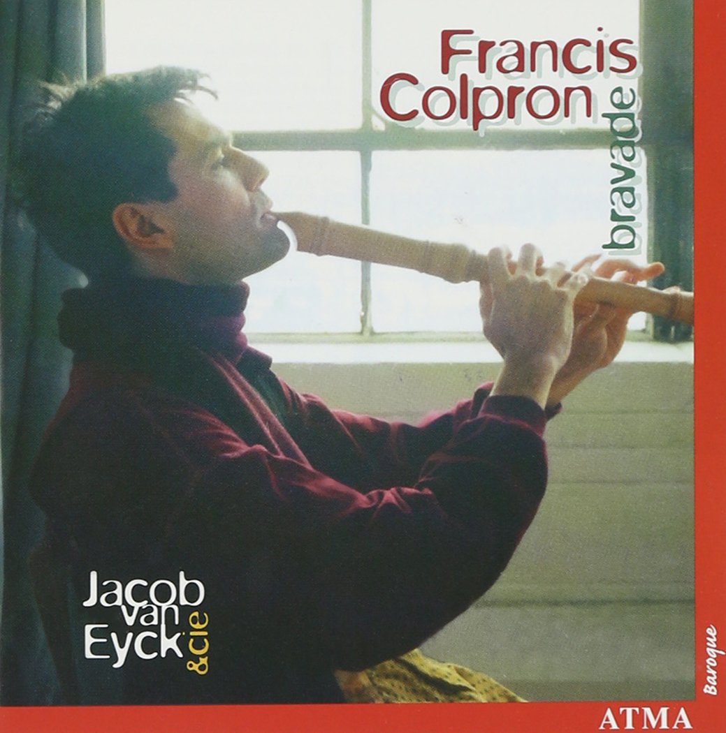 Bravade - Music Of The Golden [Audio CD] NOORDT SYBRANDT II VAN / EYCK; Colpron, Francis and Noordt Sybrandt II Van; Eyck