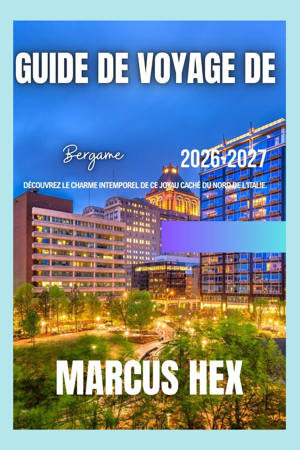 Guide de voyage de Bergame: Découvrez le charme intemporel de ce joyau caché du nord de l'Italie.