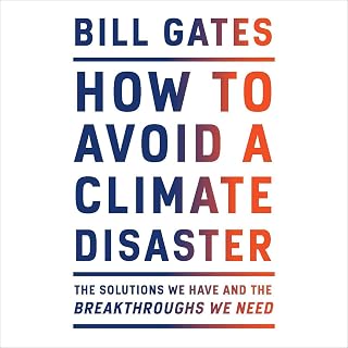 How to Avoid a Climate Disaster by Bill Gates: Audiobook with Practical Net-Zero Emissions Plan
