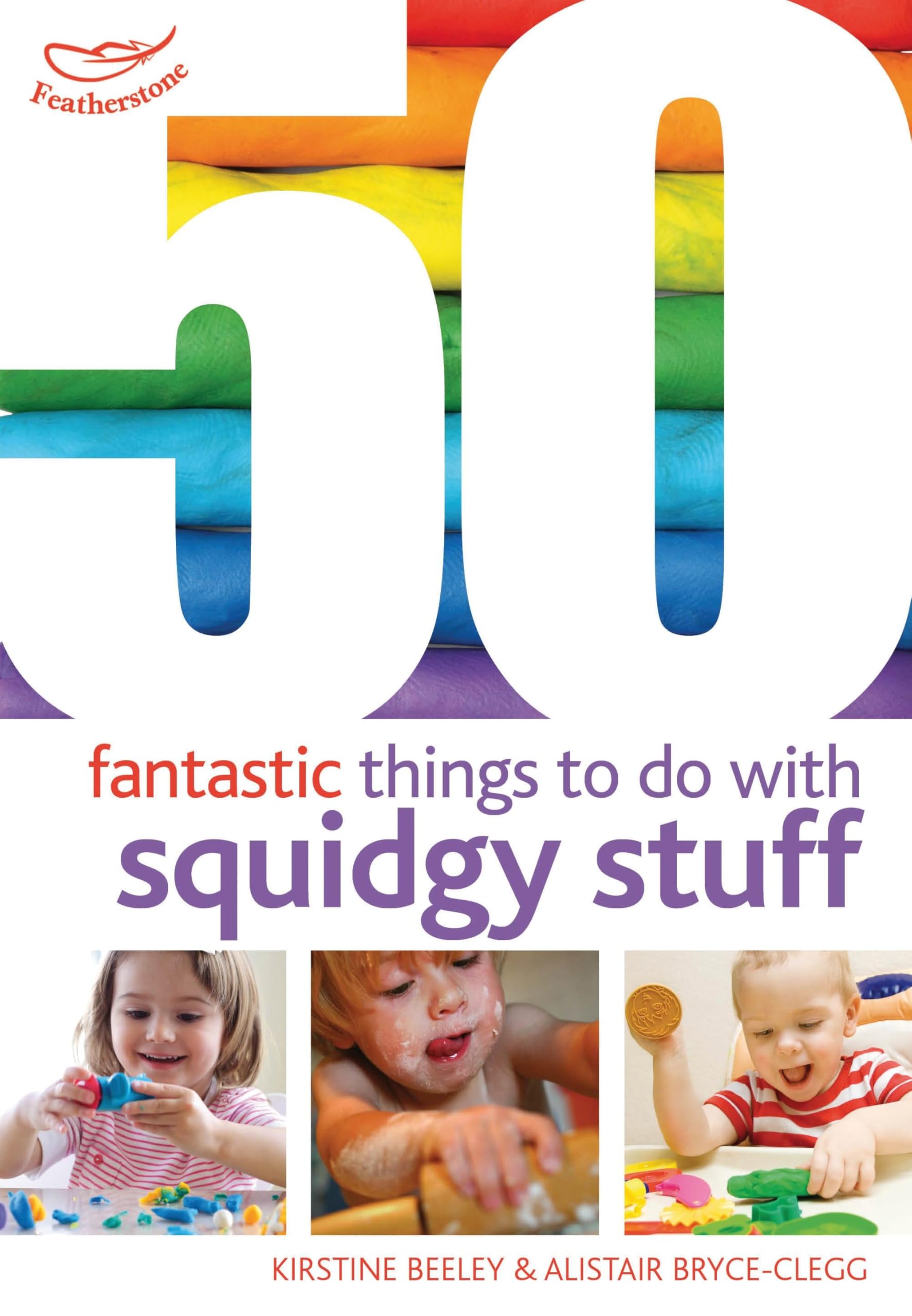 50 Fantastic Things to Do with Squidgy Stuff (50 Fantastic Ideas)
