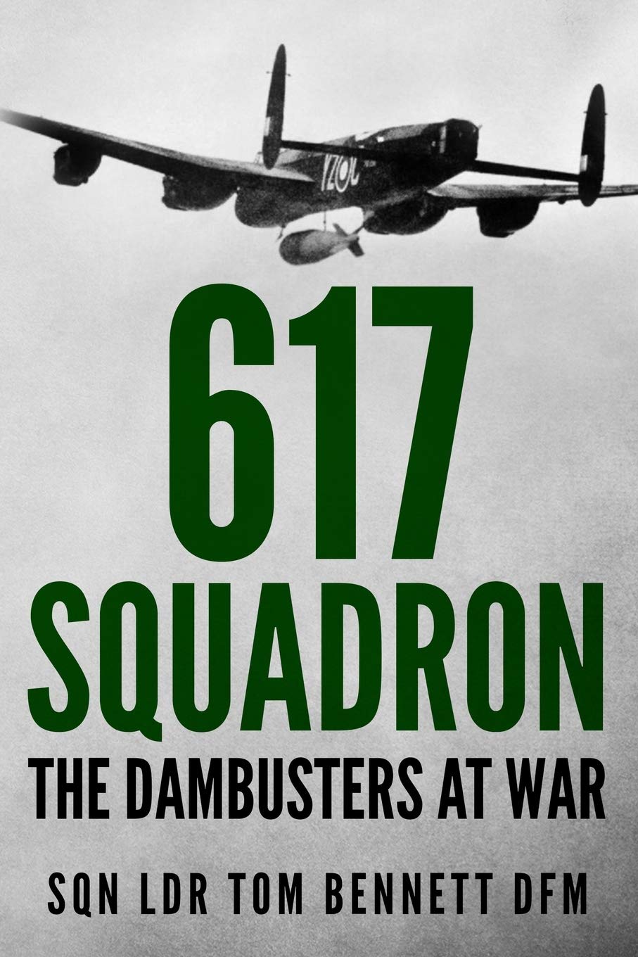617 Squadron: The Dambusters at War: 2 (Memoirs of World War Two in the Air)