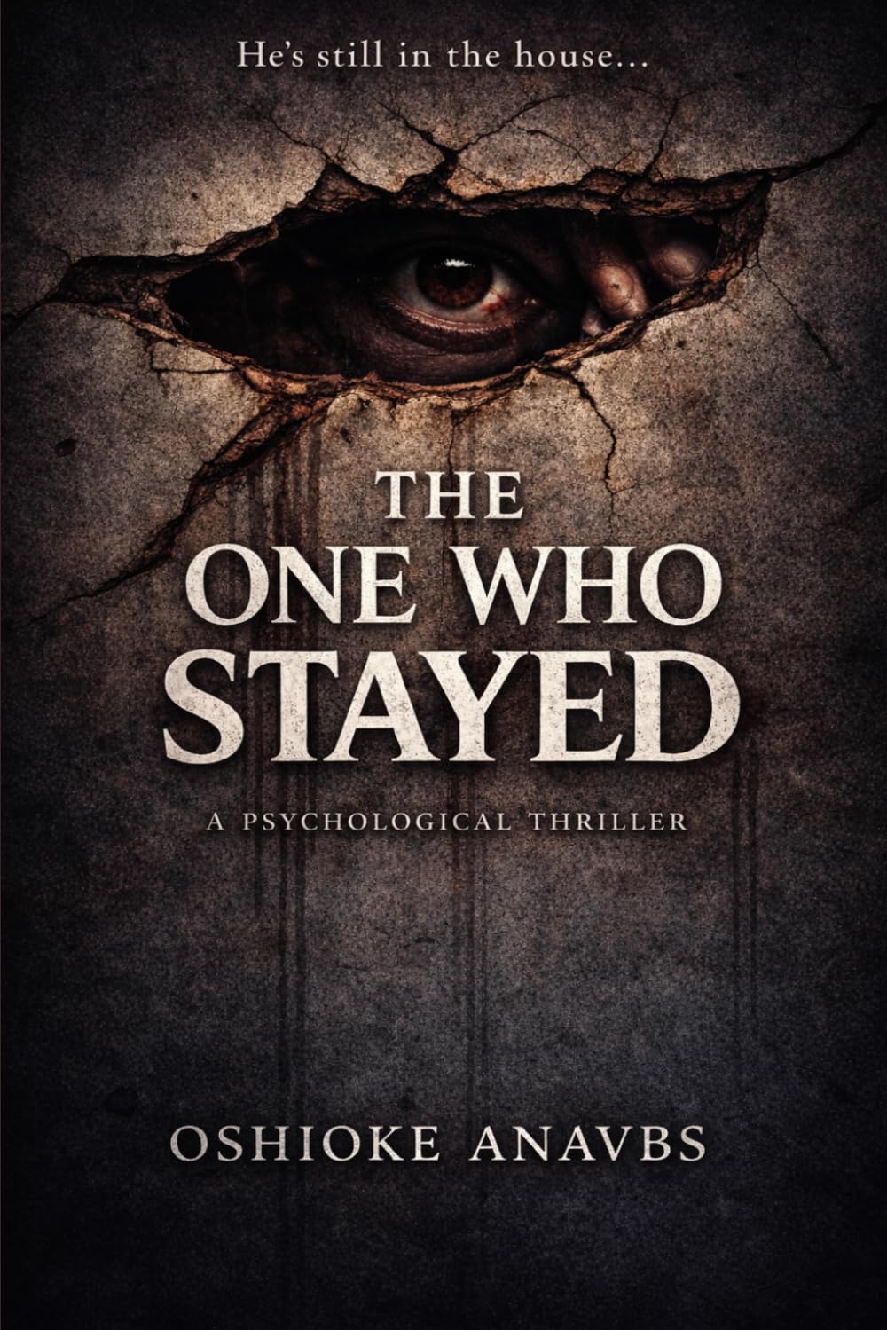 THE ONE WHO STAYED: A Psychological Thriller