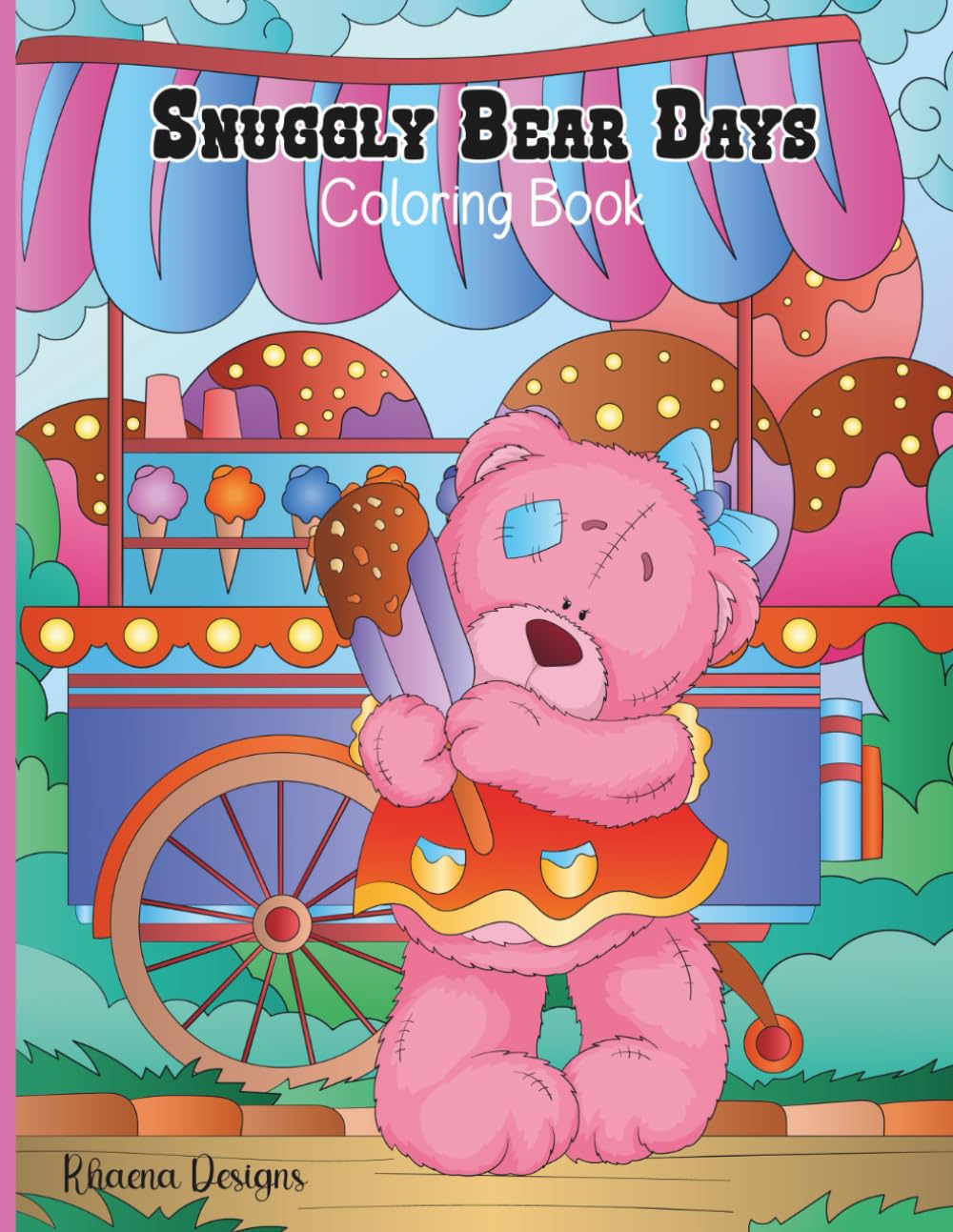 Snuggly Bear Days Coloring Book: Cute Teddy Bear Scenes to Color and Enjoy