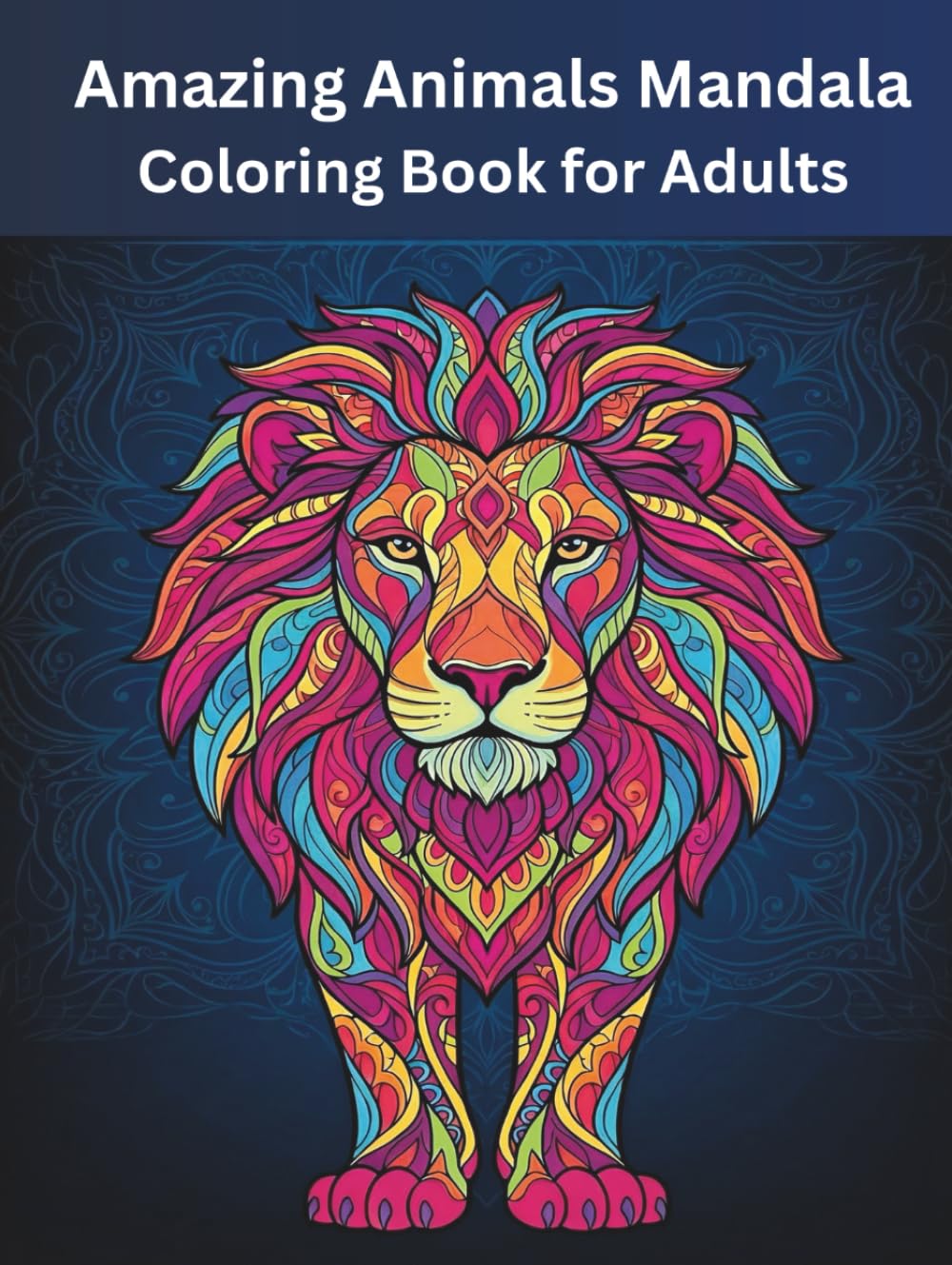 Amazing Animals Mandala Coloring Book for Adults: Stress-Relieving and Relaxing Animal Designs