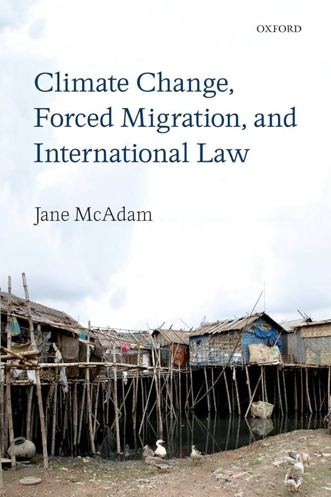 Climate Change, Forced Migration, and International Law