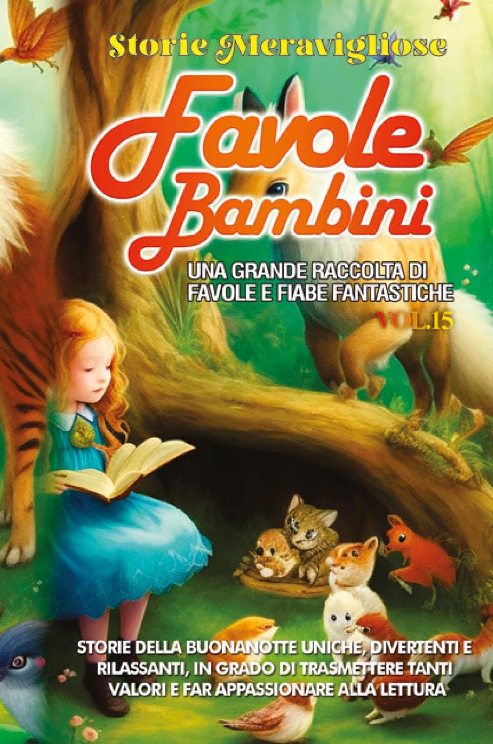 Favole per bambini. Una grande raccolta di favole e fiabe fantastiche (Vol. 15)